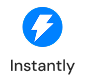 Instantly